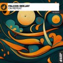 Falcos Deejay - On Repeat