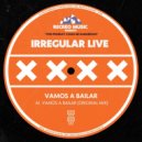 Irregular Live - Vamos A Bailar (Original Mix)