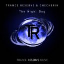 Trance Reserve, CHECHERIN - The Night Dog