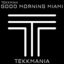 Tekkman - Good Morning Miami 2K25 (Tekkman\'s Sunrise Afro Extended Mix)