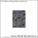 Sleep BGM Mindfulness - Healing Power Ignites the Soul's Midnight Dance