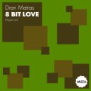 Dran Matras - 8 bit love (Original Mix)