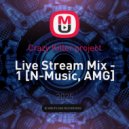 Crazy Killer project - Live Stream Mix - 1 [N-Music, AMG] ()