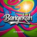Jacob Alonso - Bangekah (Original Mix)