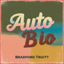 Bradford Truitt - Auto Bio (Original Mix)