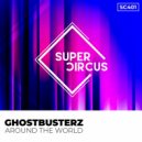 Ghostbusterz - Around The World