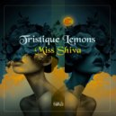 Miss Shiva - Tristique Lemons (Original Mix)