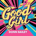 Donn Bailey - Good Girl (Original Mix)