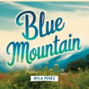 Nyla Perez - Blue Mountain (Original Mix)