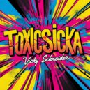 Vicky Schneider - Toxicsicka (Original Mix)