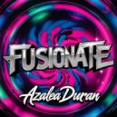 Azalea Duran - Fusionate (Original Mix)