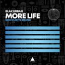 Blak Urban - More Life (SonyUritz Remix)
