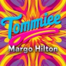 Margo Hilton - Tommiee (Original Mix)