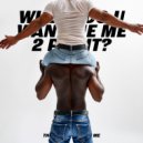 There Is No One But Me - WHERE DO U WANT ME 2 PUT IT?