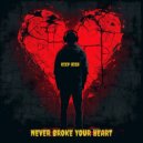 Keep High - Never Broke Your Heart (Original Mix)