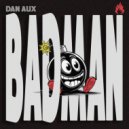 Dan Aux - Badman