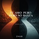 ZHAB - Te Amo pero No Basta