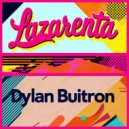 Dylan Buitron - Lazarenta (Original Mix)