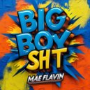 Mae Flavin - Big Boy Sht (Original Mix)