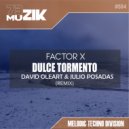 Factor X, David Oleart & Julio Posadas - Dulce Tormento