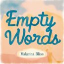 Makenna Bliss - Empty Words (Original Mix)