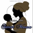 Baaba Sam - Sweet Mama (Remix) (Original Mix)