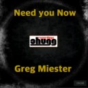 Greg Miester - Need you Now