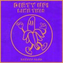 Dirty Up! - Like This