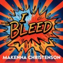 Makenna Christenson - I Bleed (Original Mix)
