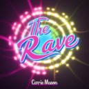 Carrie Mason - The Rave (Original Mix)