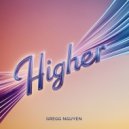 Gregg Nguyen - Higher (Original Mix)
