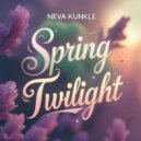 Neva Kunkle - Spring Twilight (Original Mix)