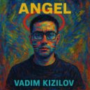 Vadim Kizilov - Angel ()