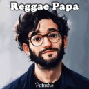 Reggae Papa - Patsntre ()