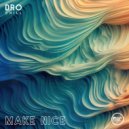 Dro Chill - Make Nice ()