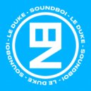 Le Duke - Soundboi (Original Mix)