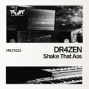 DR4ZEN - Shake That Ass (Extended Mix)