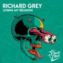 Richard Grey - Losing My Religion