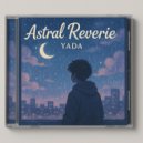 YADA - Astral Reverie ()