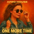 Brian Rian Rehan & SKAKUNOVA - One More Time (Afro House Version)