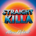 Alexus Ehrhardt - Straight Killa (Original Mix)