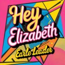 Earle Leader - Hey Elizabeth (Original Mix)