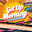 Raymon Grindstaff - Get Up Morning (Original Mix)