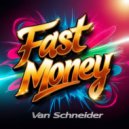 Van Schneider - Fast Money (Original Mix)