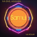 Iva Dive & Aguilaria - Vai Rolar (Original Mix)