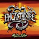 Mathew Miller - Encantadore (Original Mix)