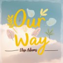 Elise Adams - Our Way (Original Mix)