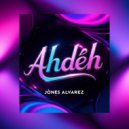 Jones Alvarez - Ahdeh (Original Mix)
