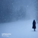 Uprouth - Snowing ()