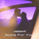 VERONiYA - Alone For You ()